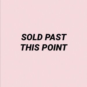 sold past this point!